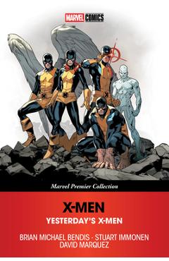 Coperta cărții 'X-Men: Yesterday's X-Men [Marvel Premier Collection] - Brian Michael Bendis'