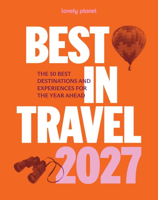 Coperta cărții 'Lonely Planet Best in Travel 2027 - Lonely Planet'