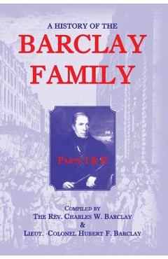 Coperta cărții 'A History of the Barclay Family, Parts 1 and 2 - Charles W. Barclay'