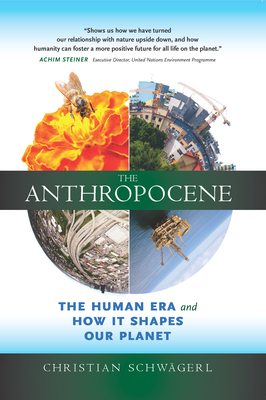 Coperta cărții 'The Anthropocene: The Human Era and How It Shapes Our Planet - Christian Schwägerl'