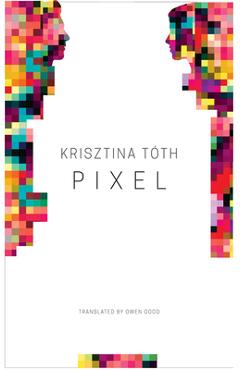 Coperta cărții 'Pixel - Krisztina Tóth'