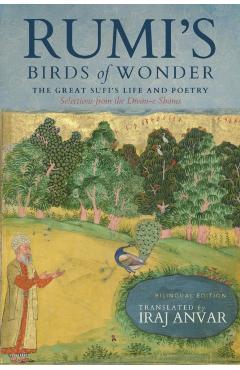 Coperta cărții 'Rumi's Birds of Wonder: The Great Sufi's Life and Poetry (Selections from the Dīvān-E Shams) - Jalāl Ad-dīn Rūmī'