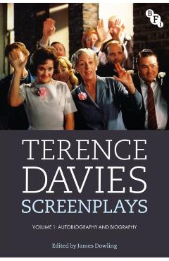 Terence Davies Screenplays, Volume I: Autobiography and Biography - Terence Davies
