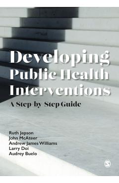 Coperta cărții 'Developing Public Health Interventions: A Step-By-Step Guide - Ruth Jepson'