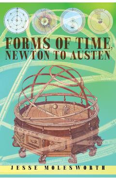 Coperta cărții 'Forms of Time, Newton to Austen - Jesse Molesworth'