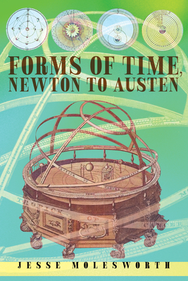 Coperta cărții 'Forms of Time, Newton to Austen - Jesse Molesworth'