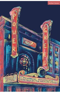 Coperta cărții 'Power and Greed: Monopolies, Mergers, and Cartels on the American Stage - Spencer Weber Waller'