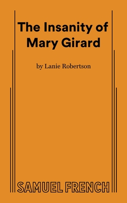 Coperta cărții 'The Insanity of Mary Girard - Lanie Robertson'