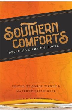 Coperta cărții 'Southern Comforts: Drinking and the U.S. South - Conor Picken'