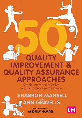 Coperta cărții '50 Quality Improvement and Quality Assurance Approaches: Simple, Easy and Effective Ways to Improve Performance -'