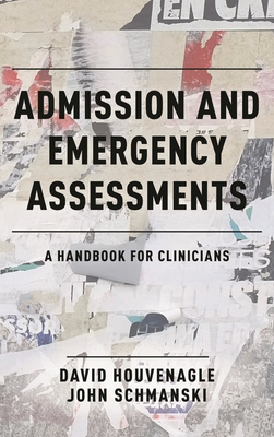 Coperta cărții 'Admission and Emergency Assessments: A Handbook for Clinicians - David Houvenagle'