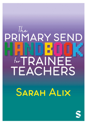 Coperta cărții 'The Primary Send Handbook for Trainee Teachers - Sarah Alix'