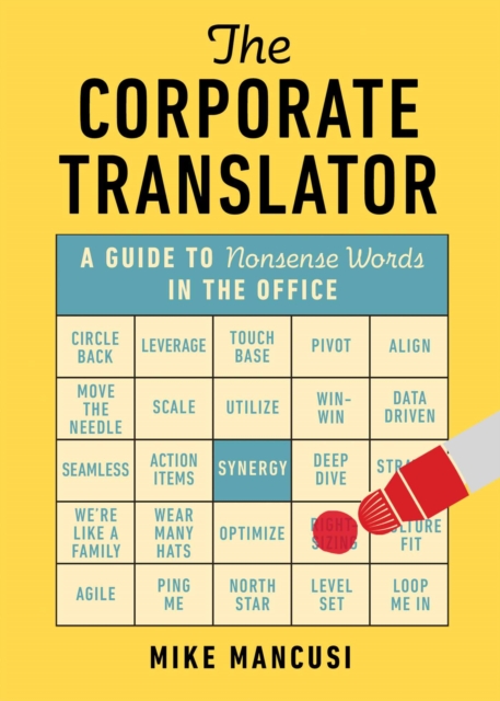 Coperta cărții 'The Corporate Translator: A Guide to Nonsense Words in the Office - Mike Mancusi'