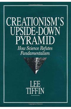 Coperta cărții 'Creationism's Upside-Down Pyramid - Lee Tiffin'