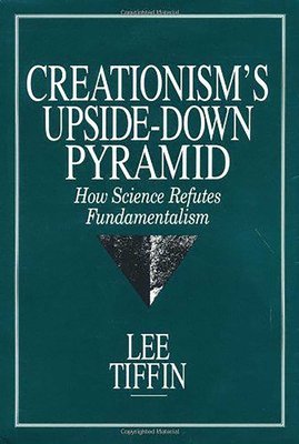 Coperta cărții 'Creationism's Upside-Down Pyramid - Lee Tiffin'