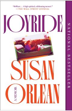 Joyride: A Memoir - Susan Orlean