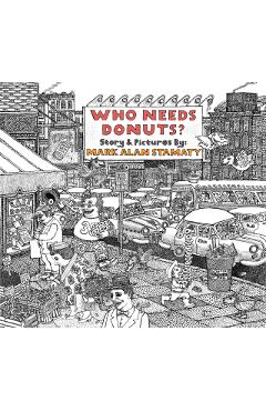 Coperta cărții 'Who Needs Donuts? - Mark Alan Stamaty'