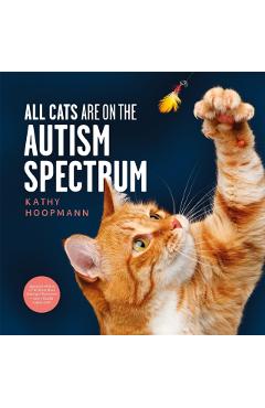 Coperta cărții 'All Cats Are on the Autism Spectrum: An Affirming Introduction to Autism - Kathy Hoopmann'