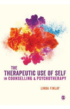 Coperta cărții 'The Therapeutic Use of Self in Counselling and Psychotherapy - Linda Finlay'