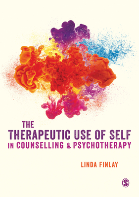 Coperta cărții 'The Therapeutic Use of Self in Counselling and Psychotherapy - Linda Finlay'