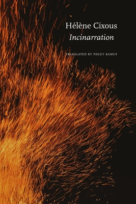Coperta cărții 'Incinarration: What Do We Carry? - Hélène Cixous'