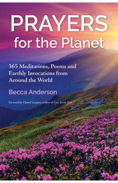 Coperta cărții 'Prayers for the Planet: 365 Meditations, Poems and Earthly Invocations from Around the World - Becca Anderson'