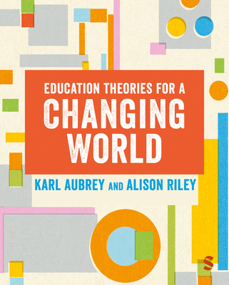 Coperta cărții 'Education Theories for a Changing World - Karl Aubrey'