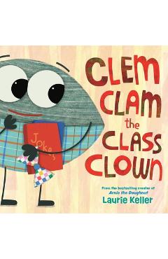 Coperta cărții 'Clem Clam the Class Clown - Laurie Keller'