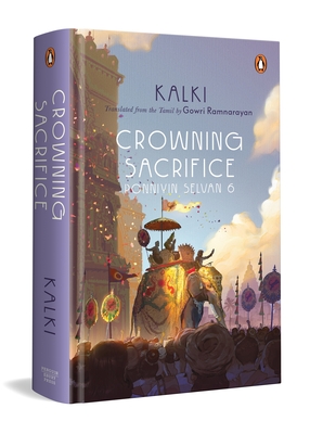 Coperta cărții 'Crowning Sacrifice: Ponniyin Selvan 6 -'