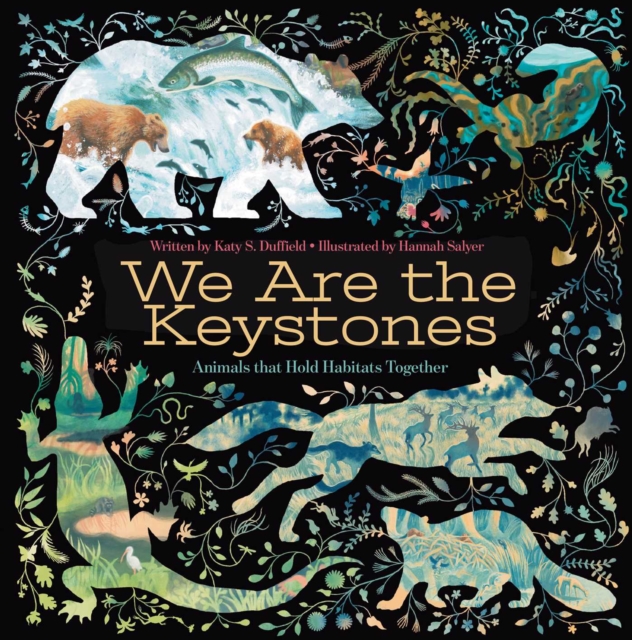 Coperta cărții 'We Are the Keystones: Animals That Hold Habitats Together - Katy S. Duffield'