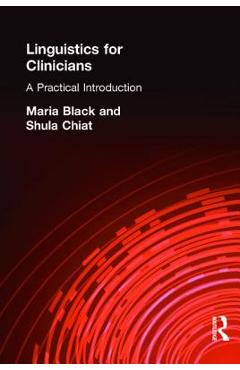 Coperta cărții 'Linguistics for Clinicians: A Practical Introduction - Maria Black'