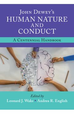 Coperta cărții 'John Dewey's Human Nature and Conduct: A Centennial Handbook - Leonard J. Waks'