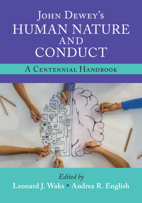 Coperta cărții 'John Dewey's Human Nature and Conduct: A Centennial Handbook - Leonard J. Waks'