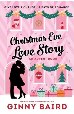 Coperta cărții 'Christmas Eve Love Story: An Advent Book - Ginny Baird'
