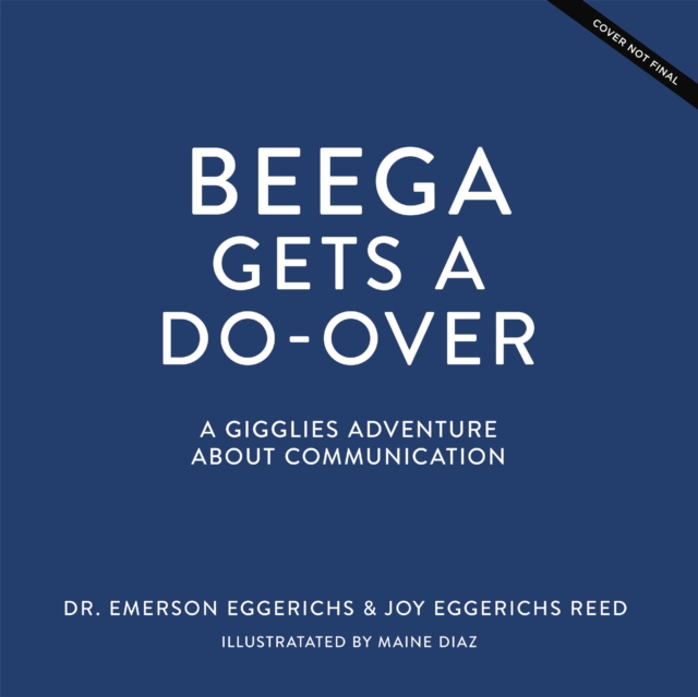 Coperta cărții 'Beega Gets a Do-Over: A Gigglies Adventure about Communication - Emerson Eggerichs'