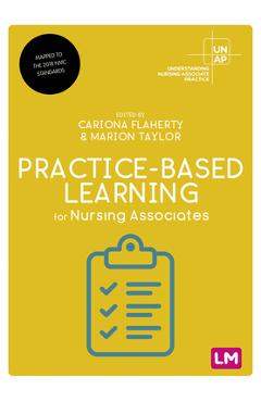 Coperta cărții 'Practice-Based Learning for Nursing Associates - Cariona Flaherty'