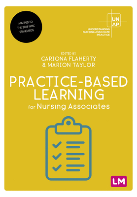 Coperta cărții 'Practice-Based Learning for Nursing Associates - Cariona Flaherty'