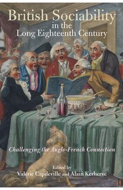 Coperta cărții 'British Sociability in the Long Eighteenth Century: Challenging the Anglo-French Connection - Valérie Capdeville'