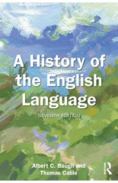 Coperta cărții 'A History of the English Language - Albert C. Baugh'