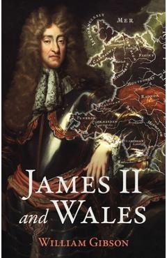 Coperta cărții 'James II and Wales - William Gibson'