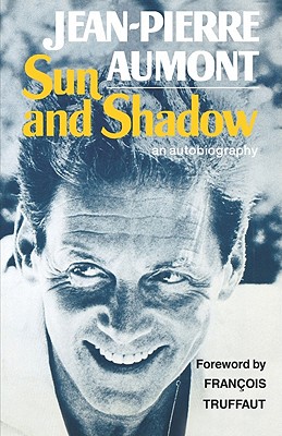 Coperta cărții 'Sun and Shadow: An Autobiography - Jean-pierre Aumont'