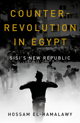 Coperta cărții 'Counterrevolution in Egypt: Sisi's New Republic - Hossam El-hamalawy'