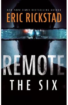 Coperta cărții 'Remote: The Six - Eric Rickstad'