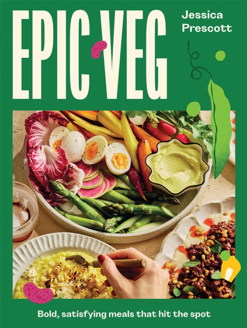 Coperta cărții 'Epic Veg: Bold, Satisfying Meals That Hit the Spot - Jessica Prescott'