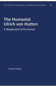 Coperta cărții 'The Humanist Ulrich Von Hutten: A Reappraisal of His Humor - Thomas W. Best'