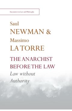 Coperta cărții 'The Anarchist Before the Law: Law Without Authority - Saul Newman'