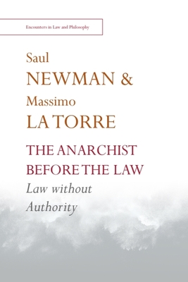Coperta cărții 'The Anarchist Before the Law: Law Without Authority - Saul Newman'
