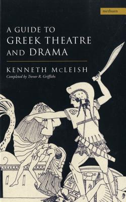 Coperta cărții 'Guide to Greek Theatre and Drama - Kenneth Mcleish'