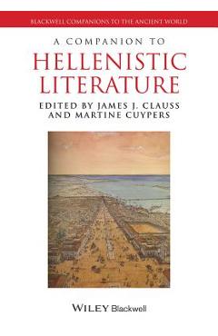 Coperta cărții 'A Companion to Hellenistic Literature - James J. Clauss'