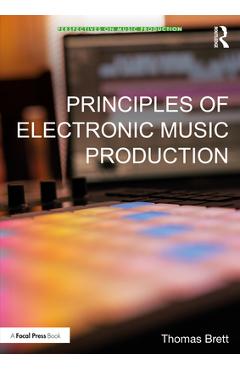 Coperta cărții 'Principles of Electronic Music Production - Thomas Brett'